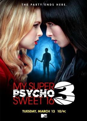 Мои супер психо-сладкие 16: Часть 3 (My Super Psycho Sweet 16: Part 3)  года смотреть онлайн бесплатно в отличном качестве. Постер