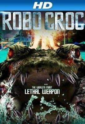 Робо-крокодил / Robocroc (None) смотреть онлайн бесплатно в отличном качестве