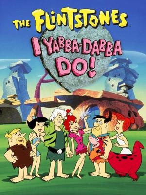 Флинстоуны: Ябба-Дабба-Ду! / I Yabba-Dabba Do! (None) смотреть онлайн бесплатно в отличном качестве