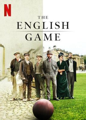 Игра родом из Англии / The English Game (None) смотреть онлайн бесплатно в отличном качестве