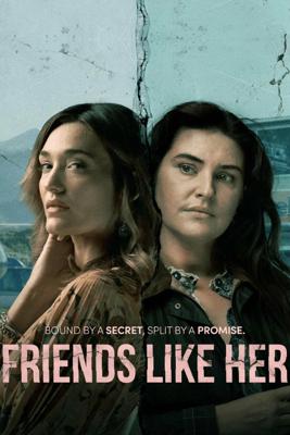 Заклятые подруги / Friends Like Her (2024) смотреть онлайн бесплатно в отличном качестве