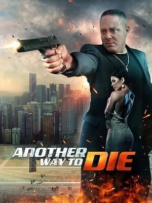 Еще один способ умереть / Another Way to Die (2023) смотреть онлайн бесплатно в отличном качестве