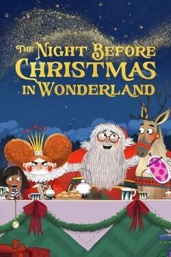 Канун Рождества в Стране чудес / The Night Before Christmas in Wonderland (2024) смотреть онлайн бесплатно в отличном качестве