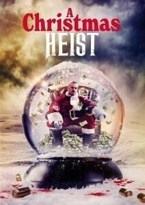 Рождественское ограбление / A Christmas Heist (2023) смотреть онлайн бесплатно в отличном качестве