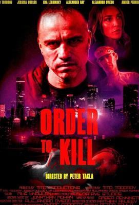 Приказ на убийство / Order to Kill (2023) смотреть онлайн бесплатно в отличном качестве