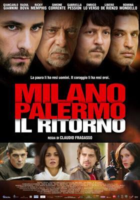 Милан-Палермо: Возвращение / Milano Palermo - Il ritorno (2007) смотреть онлайн бесплатно в отличном качестве