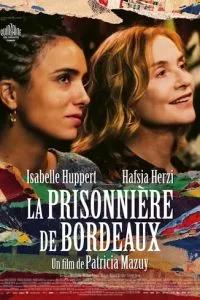 Часы посещения / La prisonnière de Bordeaux (2024) смотреть онлайн бесплатно в отличном качестве