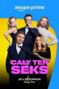 Всё о сексе / Caly ten seks (2023) смотреть онлайн бесплатно в отличном качестве