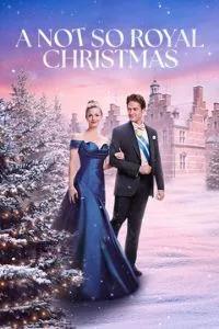 Не совсем королевское Рождество / A Not So Royal Christmas (2023) смотреть онлайн бесплатно в отличном качестве