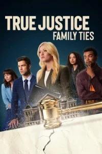 Истинное правосудие: Семейные узы / True Justice: Family Ties (2024) смотреть онлайн бесплатно в отличном качестве