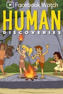 Открытия человечества / Human Discoveries (2019) смотреть онлайн бесплатно в отличном качестве