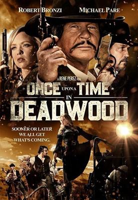 Однажды в Дэдвуде / Once Upon a Time in Deadwood (2019) смотреть онлайн бесплатно в отличном качестве