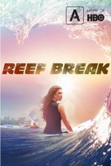 Риф-брейк (Reef Break) 2019 года смотреть онлайн бесплатно в отличном качестве. Постер