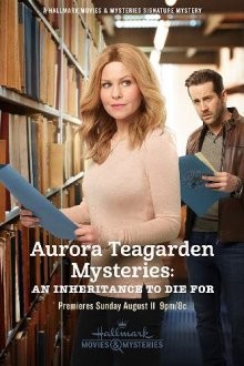 Тайны Авроры Тигарден: Наследство, за которое можно и умереть / Aurora Teagarden Mysteries: An Inheritance to Die For (2019) смотреть онлайн бесплатно в отличном качестве