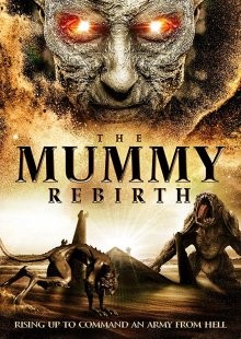 Мумия: Перерождение / The Mummy Rebirth (2019) смотреть онлайн бесплатно в отличном качестве