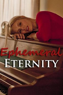 Мимолетная вечность / Ephemeral Eternity (2018) смотреть онлайн бесплатно в отличном качестве