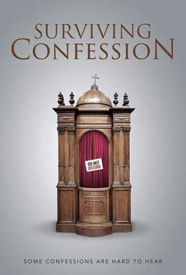 Вынести исповедь / Surviving Confession (2019) смотреть онлайн бесплатно в отличном качестве