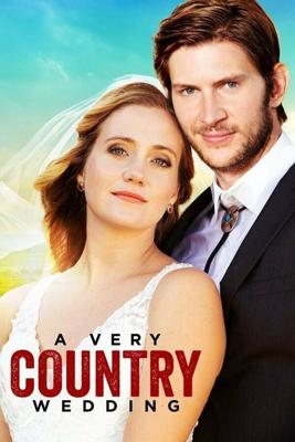 Очень деревенская свадьба / A Very Country Wedding (2019) смотреть онлайн бесплатно в отличном качестве