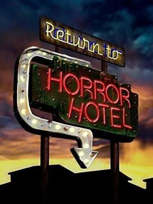 Возвращение в Отель Ужасов / Return to Horror Hotel (2019) смотреть онлайн бесплатно в отличном качестве