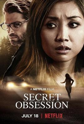 Тайная одержимость / Secret Obsession (2019) смотреть онлайн бесплатно в отличном качестве