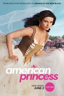 Американская принцесса (American Princess) 2019 года смотреть онлайн бесплатно в отличном качестве. Постер