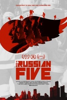 Русская пятерка / The Russian Five (2018) смотреть онлайн бесплатно в отличном качестве