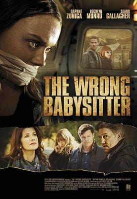 Плохая сиделка (The Wrong Babysitter) 2017 года смотреть онлайн бесплатно в отличном качестве. Постер