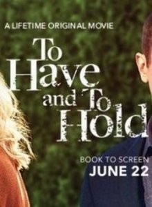 В печали и в радости / To Have and to Hold (2019) смотреть онлайн бесплатно в отличном качестве