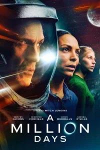 Миллион дней / A Million Days (2023) смотреть онлайн бесплатно в отличном качестве