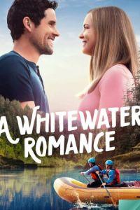 Пороги любви / A Whitewater Romance (2024) смотреть онлайн бесплатно в отличном качестве