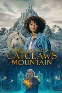 Легенда о Кошачьем когте / The Legend of Catclaws Mountain (2024) смотреть онлайн бесплатно в отличном качестве