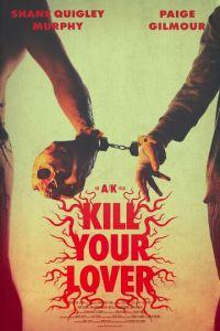 Убить любимого / Kill Your Lover (2023) смотреть онлайн бесплатно в отличном качестве