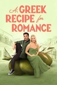 Греческий рецепт любви / A Greek Recipe for Romance (2024) смотреть онлайн бесплатно в отличном качестве