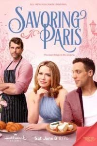 Вкус Парижа / Savoring Paris (2024) смотреть онлайн бесплатно в отличном качестве