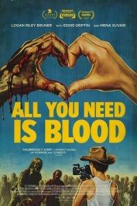 Всё, что тебе нужно, это кровь / All You Need Is Blood (2023) смотреть онлайн бесплатно в отличном качестве