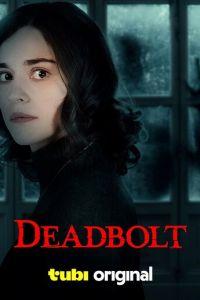 Засов / Deadbolt (2024) смотреть онлайн бесплатно в отличном качестве