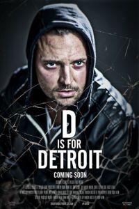 Д для Детройта / D Is for Detroit (2022) смотреть онлайн бесплатно в отличном качестве