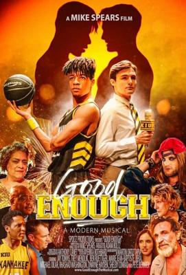 Достаточно хорош / Good Enough: A Modern Musical (2023) смотреть онлайн бесплатно в отличном качестве