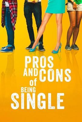Плюсы и минусы быть одиночкой / Pros and Cons of Being Single (2023) смотреть онлайн бесплатно в отличном качестве