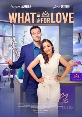 На что мы идём ради любви / What We Do for Love (2023) смотреть онлайн бесплатно в отличном качестве