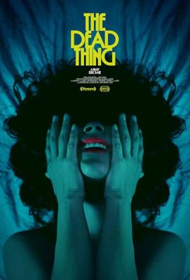 Мертвая сущность / The Dead Thing (2024) смотреть онлайн бесплатно в отличном качестве