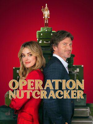 Операция «Щелкунчик» / Operation Nutcracker (
							2024
							) смотреть онлайн бесплатно в отличном качестве