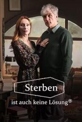 Умереть - тоже не выход / Sterben ist auch keine Lösung (2023) смотреть онлайн бесплатно в отличном качестве