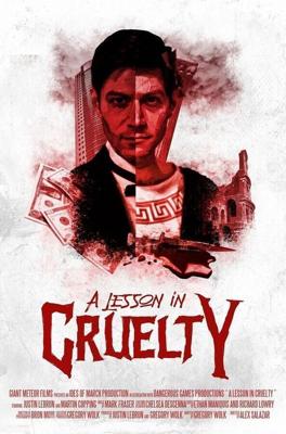 Урок жестокости / A Lesson in Cruelty (2018) смотреть онлайн бесплатно в отличном качестве