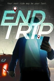 Конец поездки / End Trip (2018) смотреть онлайн бесплатно в отличном качестве