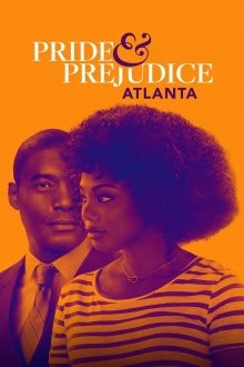 Гордость и предубеждение: Атланта / Pride & Prejudice: Atlanta (2019) смотреть онлайн бесплатно в отличном качестве