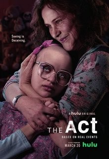 Акт / Притворство / The Act (2019) смотреть онлайн бесплатно в отличном качестве