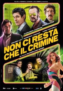 Придется пойти на преступление / Non ci resta che il crimine (2019) смотреть онлайн бесплатно в отличном качестве