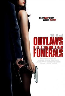 Ни траура, ни похорон / Outlaws Don't Get Funerals (2017) смотреть онлайн бесплатно в отличном качестве