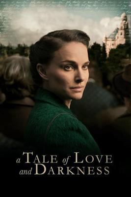 Повесть о любви и тьме (A Tale of Love and Darkness) 2015 года смотреть онлайн бесплатно в отличном качестве. Постер